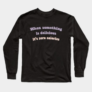 When something is delicious, it's zero calories BTS Jin Long Sleeve T-Shirt